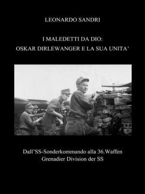 cover image of I Maledetti da Dio--Oskar Dirlewanger e la sua unità